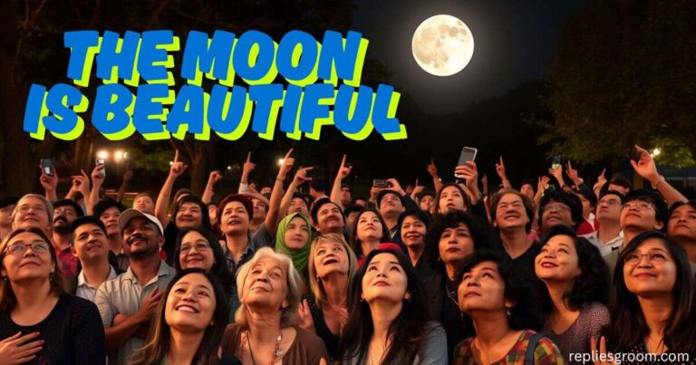 The Moon Is Beautiful